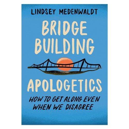 Bridge-Building Apologetics