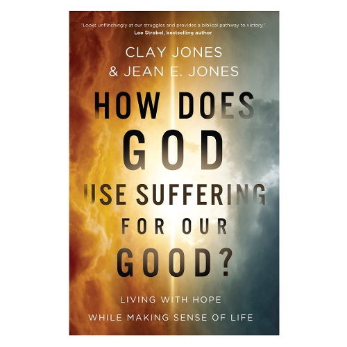 How Does God Use Suffering for Our Good?