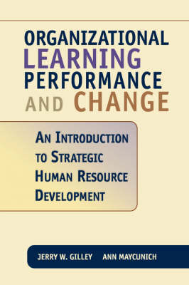 Organizational Learning, Performance And Change