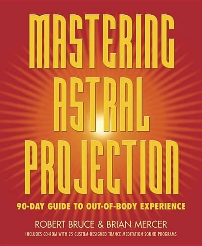 Mastering Astral Projection