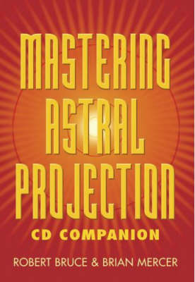 Mastering Astral Projection CD Companion