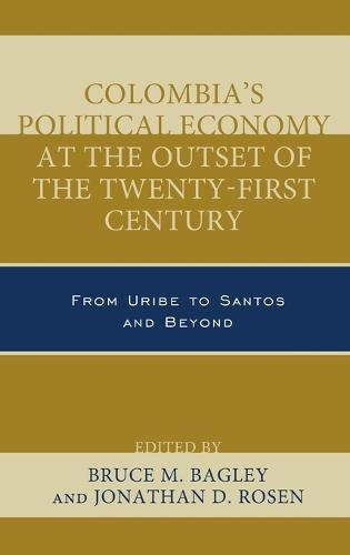 Colombia's Political Economy at the Outset of the Twenty-First Century