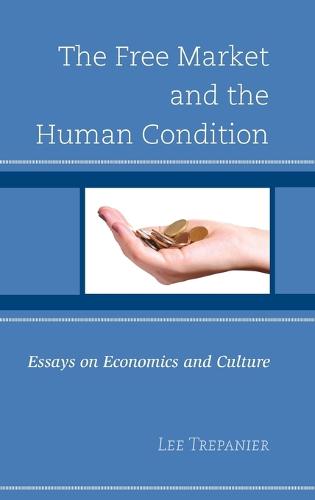 The Free Market and the Human Condition