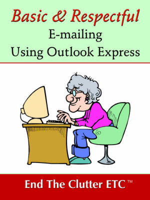 Basic & Respectful E-Mailing Using Outlook Express
