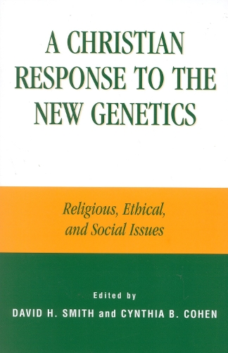 A Christian Response to the New Genetics