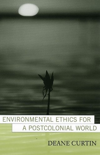 Environmental Ethics for a Postcolonial World