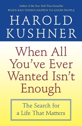 When All You've Ever Wanted Isn't Enough: The Search for a Life that Matters
