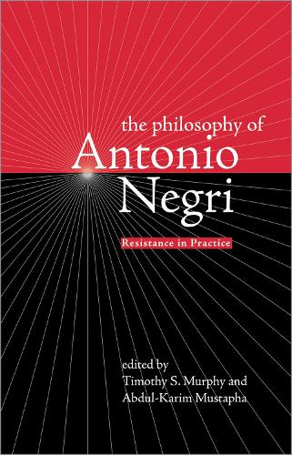 The Philosophy of Antonio Negri, Volume One