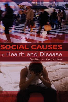 The Social Causes of Health and Disease