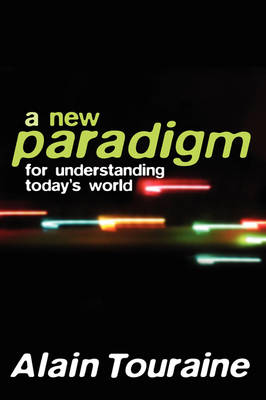 A New Paradigm for Understanding Today's World