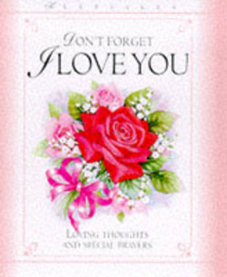 Don't Forget I Love You