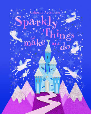 Sparkly Things to Make and Do