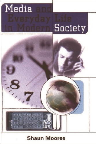 Media and Everyday Life in Modern Society