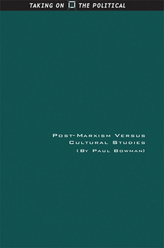 Post-Marxism Versus Cultural Studies