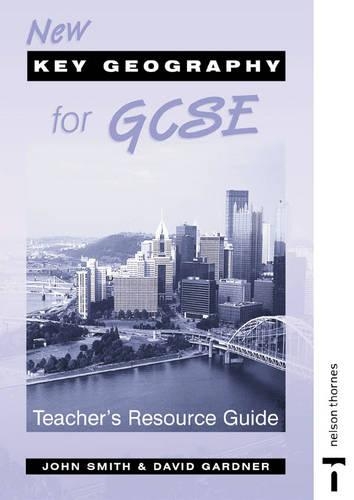 New Key Geography for GCSE - Teachers Resource Guide and CD-ROM