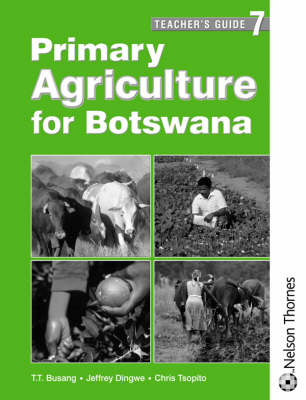 Primary Agriculture for Botswana Teacher's Guide 7