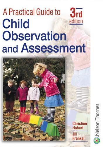 A Practical Guide to Child Observation and Assessment