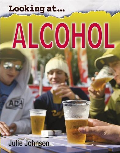 Looking At: Alcohol