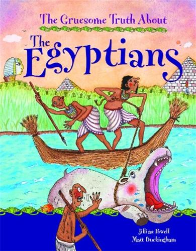 The Gruesome Truth About: The Egyptians
