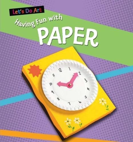 Let's Do Art: Having Fun With Paper