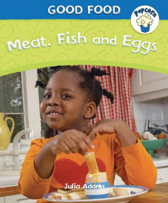 Meat, Fish and Eggs