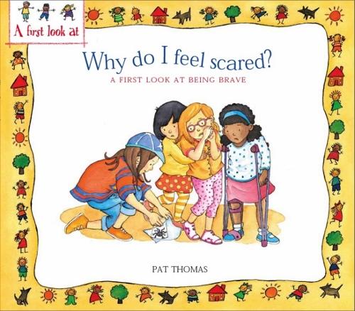 A First Look At: Being Brave: Why Do I Feel Scared?