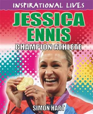Inspirational Lives: Jessica Ennis-Hill