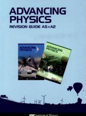 Advancing Physics: AS + A2 Revision Guide CD-ROM