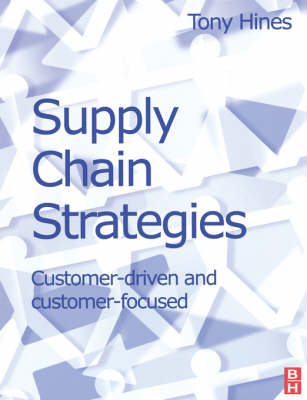 Supply Chain Strategies: Customer Driven and Customer Focused