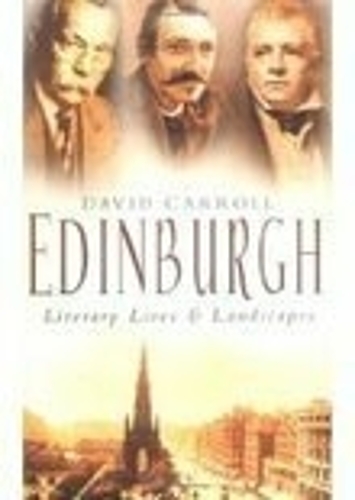 Edinburgh: Literary Lives and Landscapes