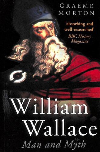 William Wallace: Man and Myth