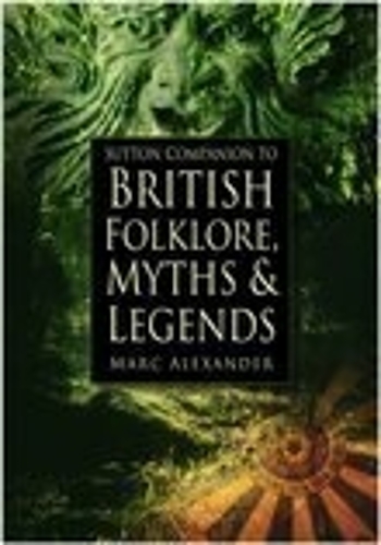 Sutton Companion to the Folklore, Myths and Customs of Britain
