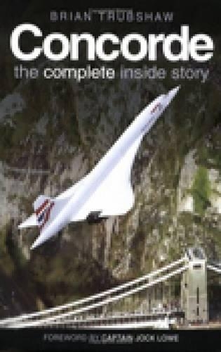 Concorde: The Complete Inside Story