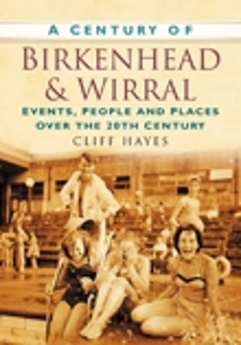 A Century of Birkenhead and Wirral