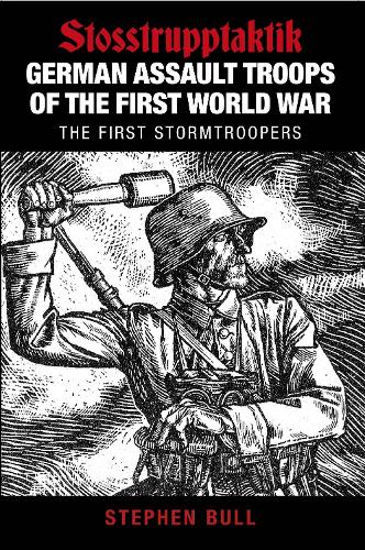 German Assault Troops of the First World War
