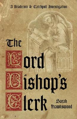 The Lord Bishop's Clerk: a Bradecote and Catchpoll Investigation