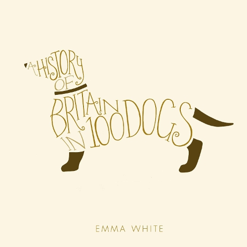 A History of Britain in 100 Dogs