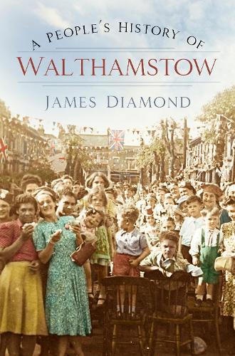 A People's History of Walthamstow