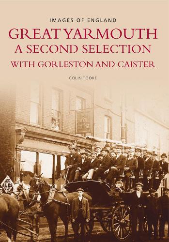 Great Yarmouth: A Second Selection with Gorleston and Caister