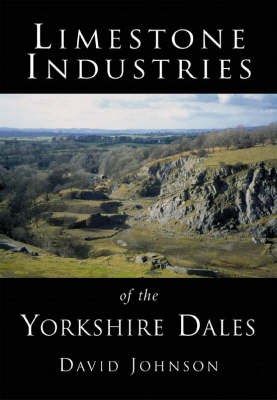 Limestone Industries of the Yorkshire Dales