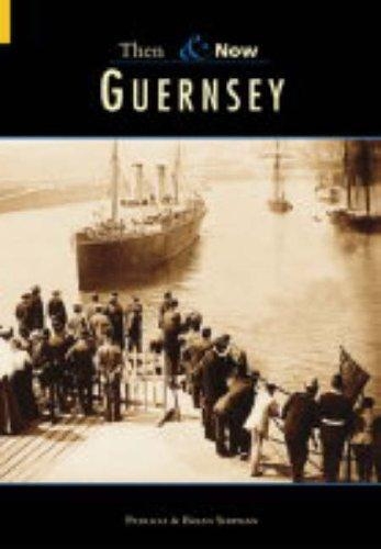 Guernsey Then and Now
