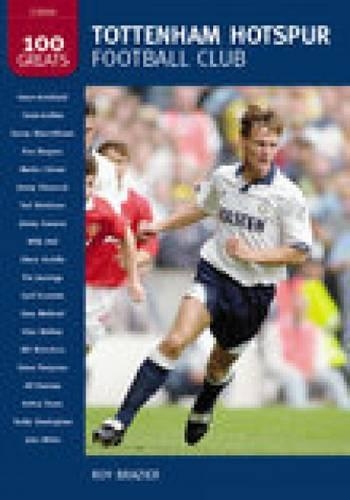Tottenham Hotspur Football Club: 100 Greats