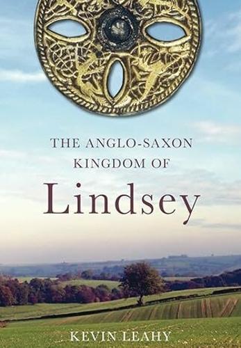 The Anglo-Saxon Kingdom of Lindsey
