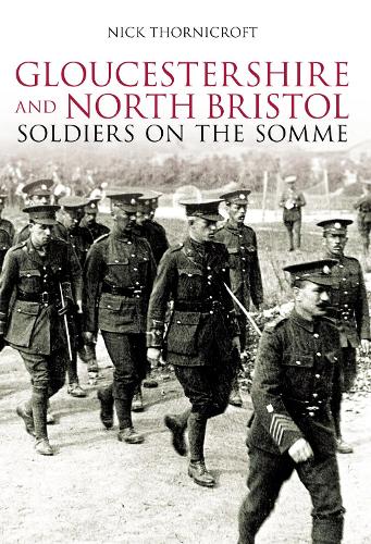 Gloucestershire and North Bristol Soldiers on the Somme