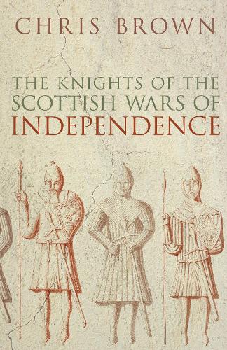 The Knights of the Scottish Wars of Independence
