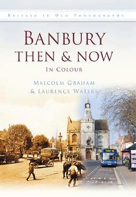 Banbury Then & Now