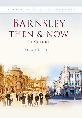 Barnsley Then & Now