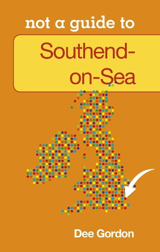 Not a Guide to: Southend on Sea
