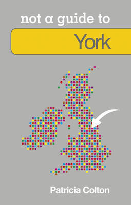 Not a Guide to: York