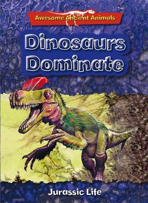 Dinosaurs Dominate: Jurassic Life